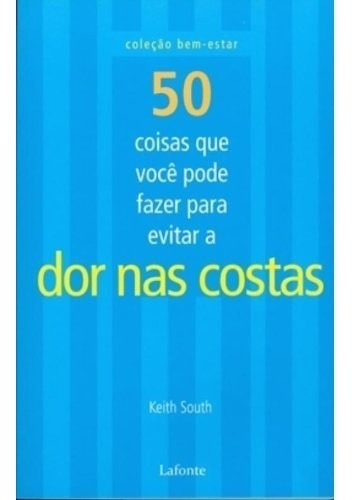 Livro 50 Coisas Que Você Pode Fazer Para Evitar Dor Costas