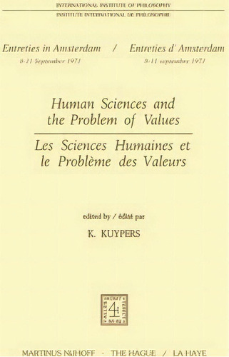 Human Sciences And The Problem Of Values / Les Sciences Humaines Et Le Probleme Des Valeurs, De K. Kuypers. Editorial Springer, Tapa Blanda En Inglés