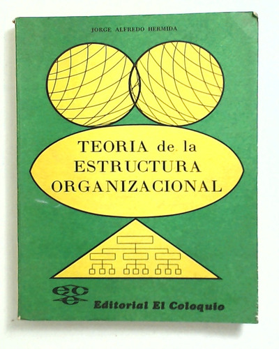 Teoria De La Estructura Organizacional - Hermida, Jorge Alfr