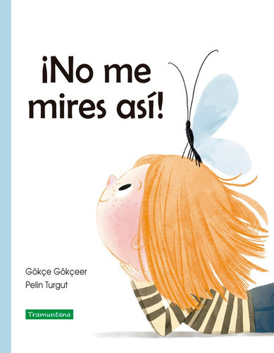 Ãâ¡no Me Mires Asi!, De Gokçeer, Gokçe. Tramuntana Editorial, Tapa Dura En Español