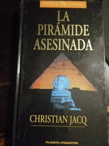 La Piramide Asesinada. Christian Jacq