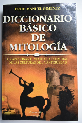 Diccionario Básico De Mitología: Un Apasionante Viaje A C141