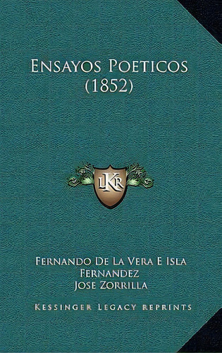 Ensayos Poeticos (1852), De Fernando De La Vera E Isla Fernandez. Editorial Kessinger Publishing, Tapa Blanda En Español