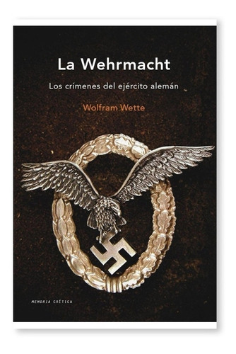 La Wehrmacht, Wolfram Wette, Crítica