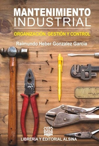Libro Mantenimiento Industrial De Raimundo Heber Gonzalez Ga