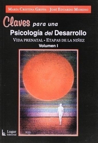 Claves Para Una Psicologia Del Desarrollo (vida Prenatal. Et