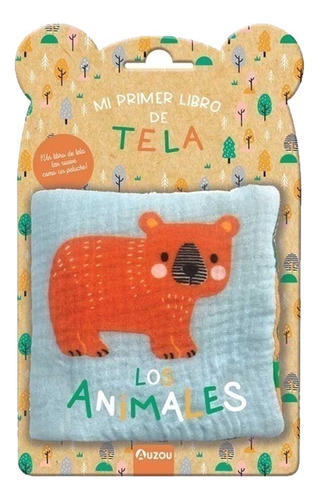 Mi Primer Libro De Tela Los Animales - Los Editores De Auzou