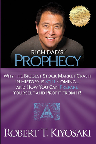 Libro Rich Dad's Prophecy: Why The Biggest Stock Market Cr
