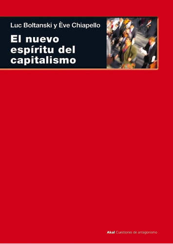 El Nuevo Espiritu Del Capitalismo Luc Boltanski Eve Chipello