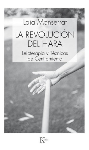 La Revolucion Del Hara . Leibterapia Y Tecnicas De Centramie