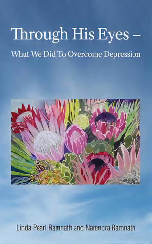 Through His Eyes: What We Did To Overcome Depression, De Ramnath, Narendra., Vol. 1. Editorial Lightning Source Inc, Tapa Blanda En Inglés