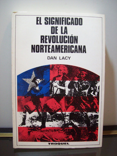 Adp El Significado De La Revolucion Norteamericana Dan Lacy