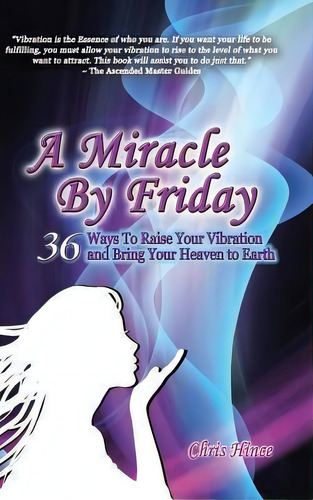 A Miracle By Friday, De Chris Hince. Editorial Balboa Press, Tapa Dura En Inglés