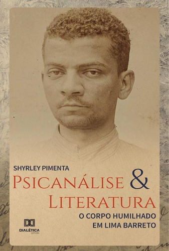 Psicanálise e literatura, de Shyrley Pimenta. Editorial Dialética, tapa blanda en portugués, 2021