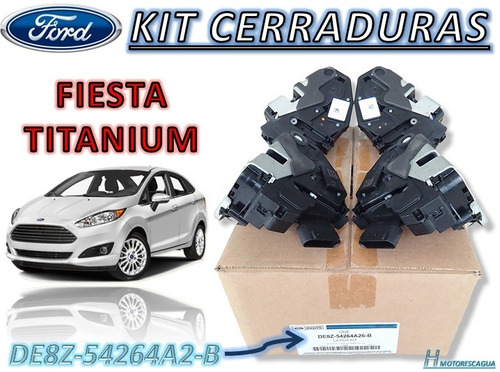 Kit Cerraduras Ford Fiesta Titanium Originales 4 Puertas 