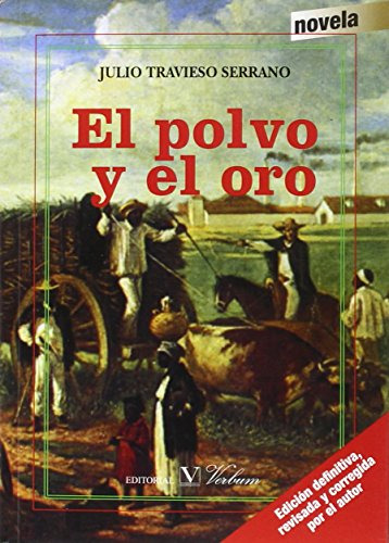 El Polvo Y El Oro, De Julio Travieso Serrano. Editorial Verbum, Tapa Blanda En Español, 2015