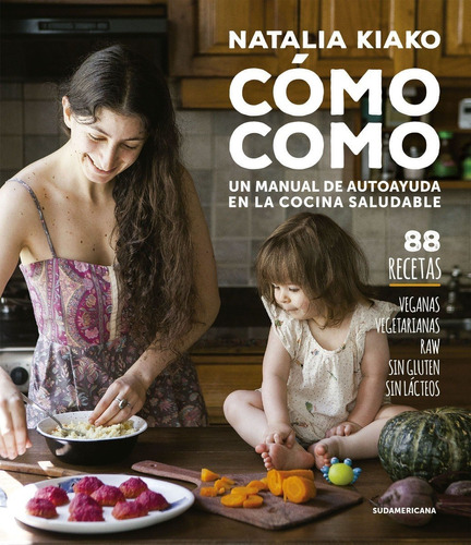 Como Como - Natalia Kiako - Sudamericana Libro *