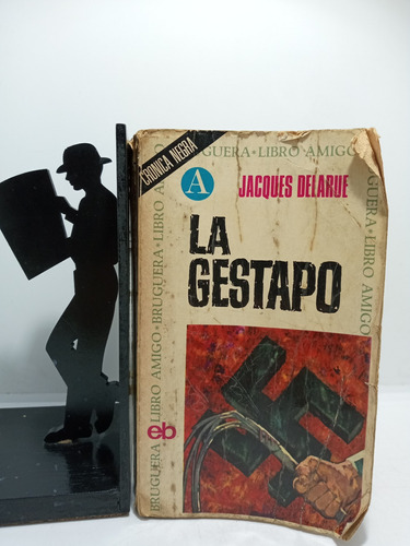 La Gestapo - Jacques Delarue - Editorial Bruguera - Segunda 