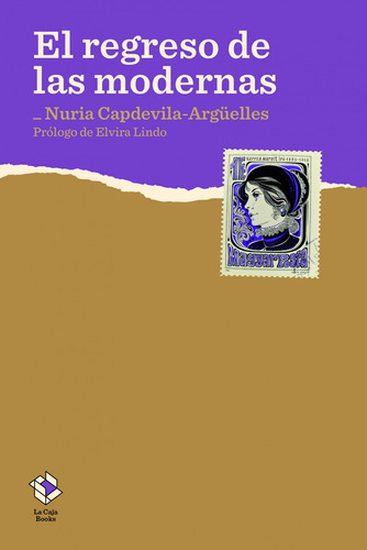 Libro El Regreso De Las Modernas - Capdevila-arguelles, Nuri