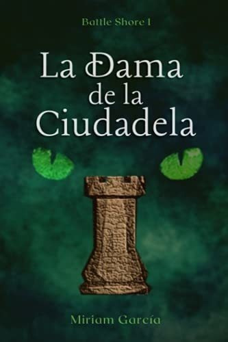 La Dama De La Ciudadela (battle Shore) - Garcia,.., de García, Mir. Editorial Independently Published en español