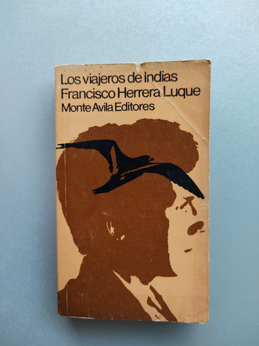 Los Viajeros De Indias - Francisco Herrera Luque - Monte Avi