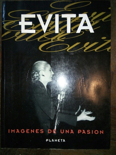Evita - Imagenes De Una Pasion