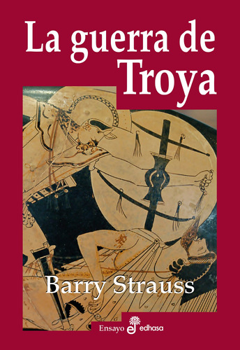 La Guerra De Troya - Strauss, Barry  - *