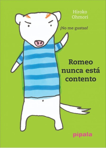 Romeo Nunca Esta Contento - Hiroko Ohmori - Pipala - Libro