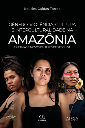 Gênero, Violências, Cultura E Interculturalidade Na Amazônia