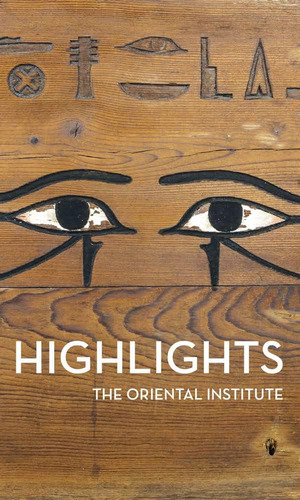 Libro: Highlights Of The Collections Of The Oriental Institu