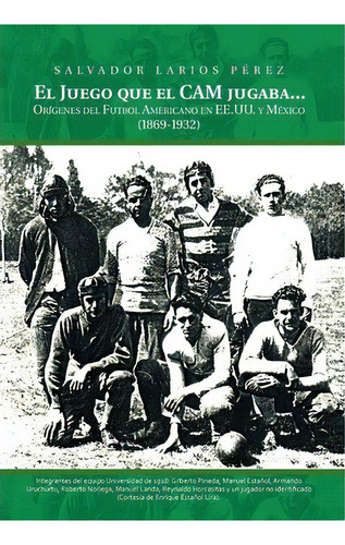 El Juego Que El Cam Jugaba..., De Salvador Larios Perez. Editorial Palibrio, Tapa Dura En Español