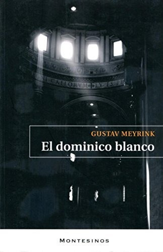 Libro El Dominico Blanco De Meyrink Gustav