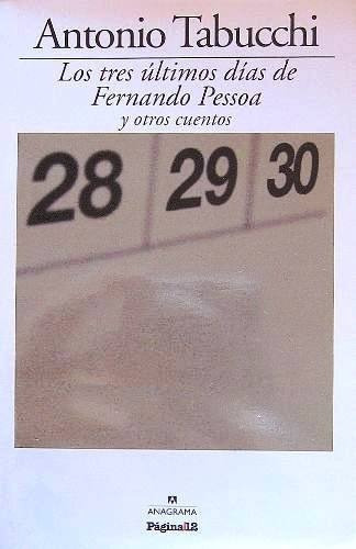Los Tres Últimos Días De Fernando Pessoa - Antonio Tabucchi