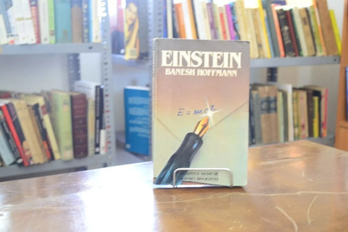 Einstein. Banesh Hoffmann. (Usado)