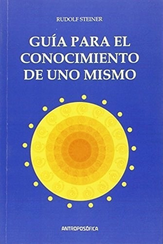 Guia Para El Conocimiento De Uno Mismo - Rudolf Steiner