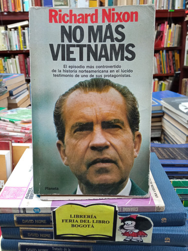 No Más Vietnams - Richard Nixon - Testimonio - Planeta