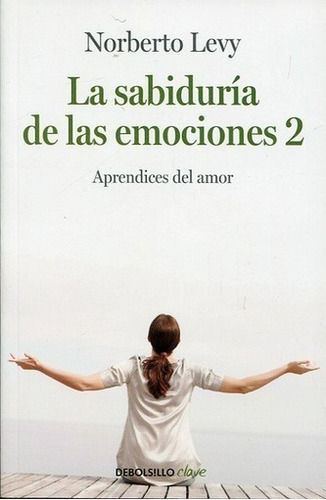 La Sabiduría De Las Emociones 2  - Levy Norberto