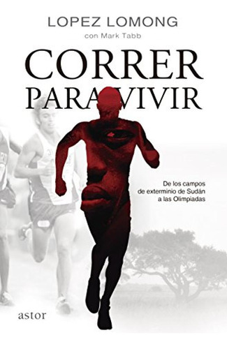 Correr Para Vivir Lomong, Lopez Palabra