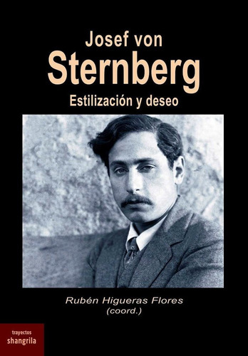 Josef Von Sternberg, De Higueras Flores,ruben. Editorial Asociación Shangrila Textos Aparte, Tapa Blanda En Español