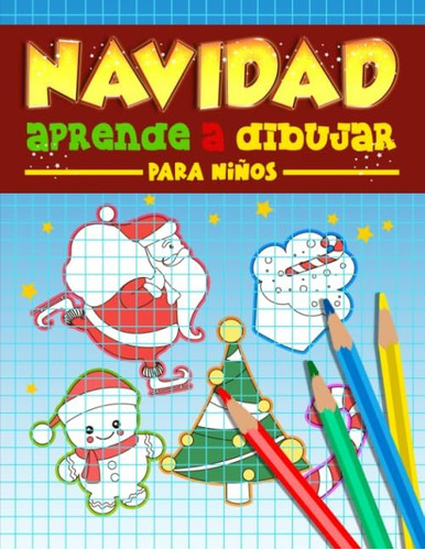 Libro: Navidad: Aprende A Dibujar Para Niños: Un Divertido L