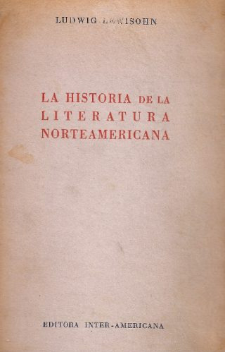 La Historia De La Literatura Norteamericana - Lewisohn