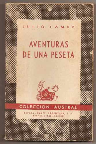 Aventuras De Una Peseta. Julio Camba Colección Austral. 1942