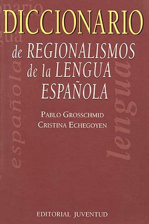 Diccionario Regionalismos Lengua, Grosschmid, Juventud