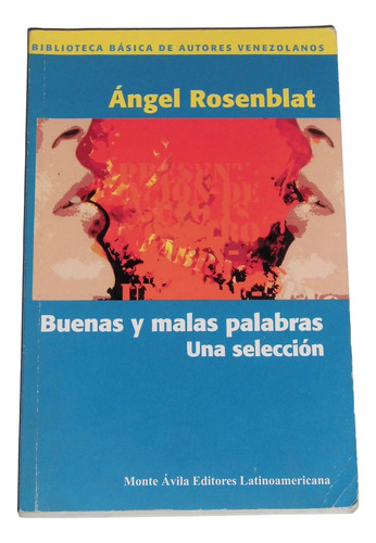 Buenas Y Malas Palabras: Una Seleccion / Angel Rosenblat