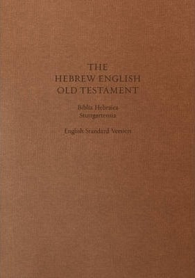 Esv Hebrew-english Old Testament: Biblia Hebraica (hardback)