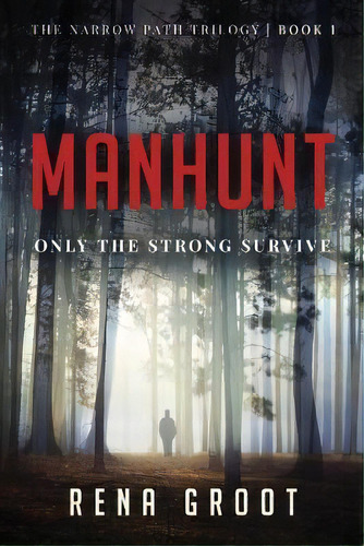 Manhunt : Only The Strong Survive, De Groot. Editorial Author Academy Elite, Tapa Blanda En Inglés