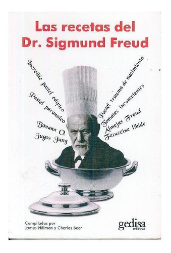 Las recetas del Dr. Sigmund Freud, de Hillman, James. Serie Libertad y Cambio Editorial Gedisa, tapa pasta blanda, edición 1 en español, 2011