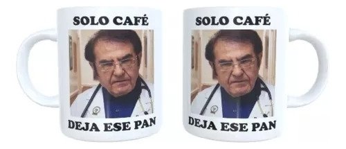 Taza Doctor Solo Café Deja Ese Pan Meme Sublimada 