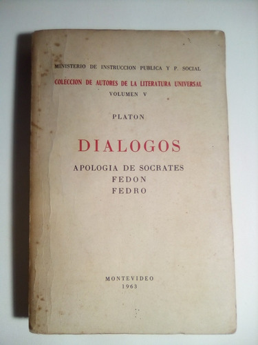 Platón, Diálogos: Antología De Sócrates - Fedon - Fedro 