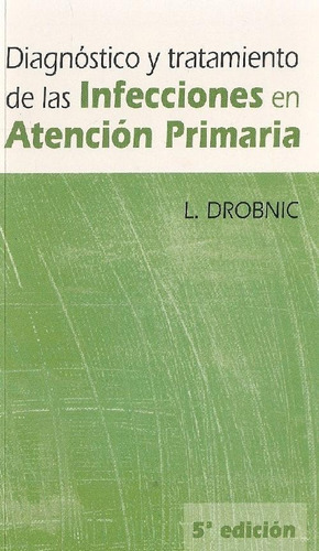 Libro Diagnóstico Y Tratamiento De Las Infecciones En Atenci